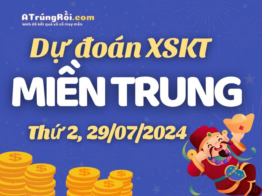 Dự đoán XSMT 29/7/2024