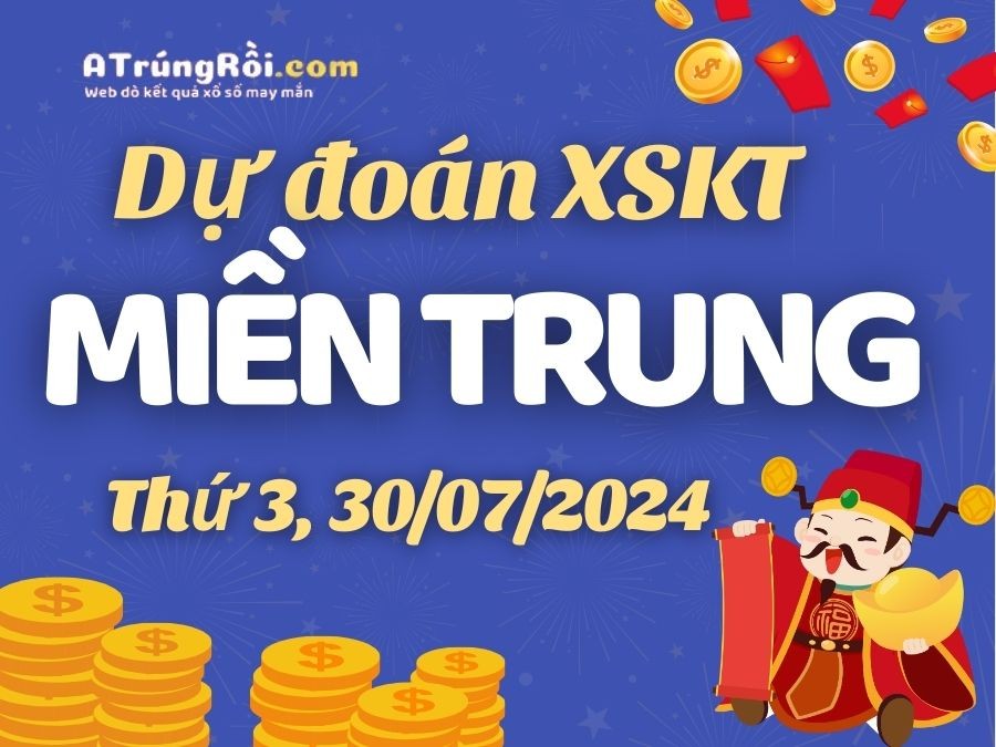 Dự đoán XSMT 30/7/2024