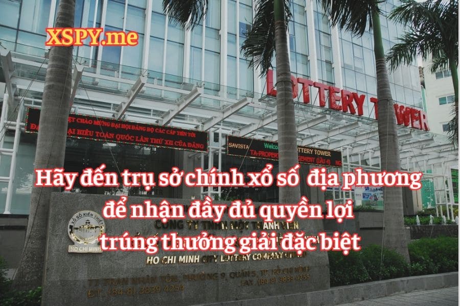 Hãy đổi thưởng tại trụ sở chính địa phương người chơi trúng thưởng độc đắc